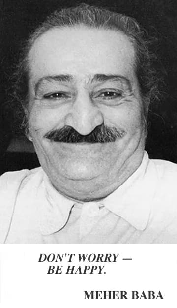 Meher Baba - Image that appeared in Meher Baba Don't Worry Be Happy posters and inspiration cards distributed throughout the United States and India starting around 1964. Original photo taken in Poona
